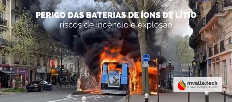 Bateria De Íons De Lítio Perigo Risco De Incêndio e Explosão -Mvalle.Tech Gestão em Emergências